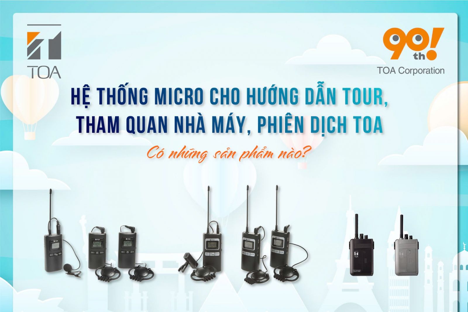 Hệ thống Micro cho hướng dẫn tour, tham quan nhà máy, phiên dịch TOA có những sản phẩm nào?